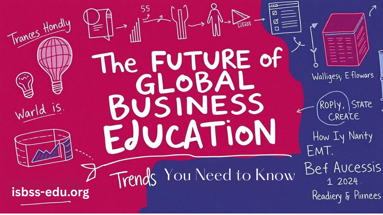 The Future of Global Business Education Trends You Need to Know