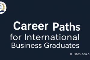Career Paths for International Business Graduates