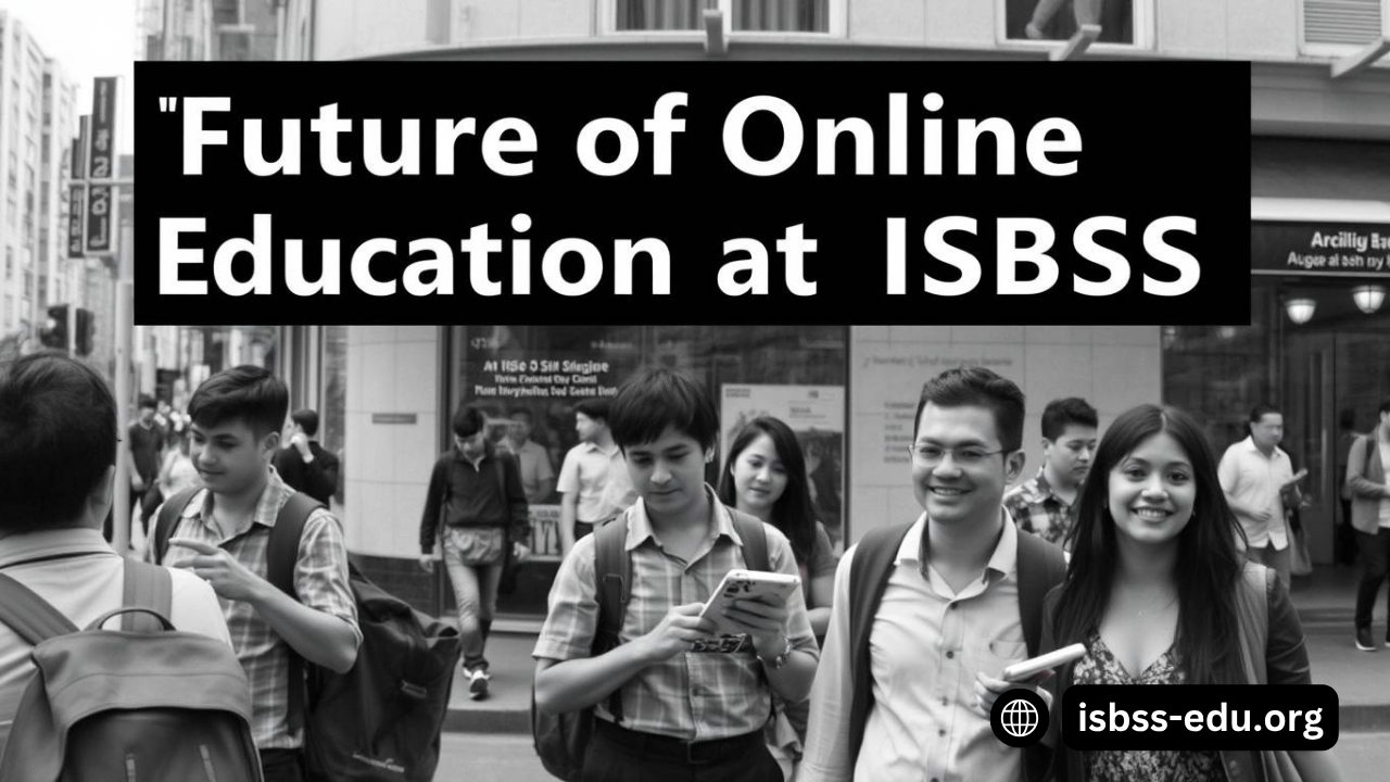 Future of Online Education at ISBSS