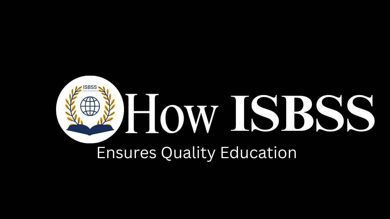 How ISBSS Ensures Quality Education