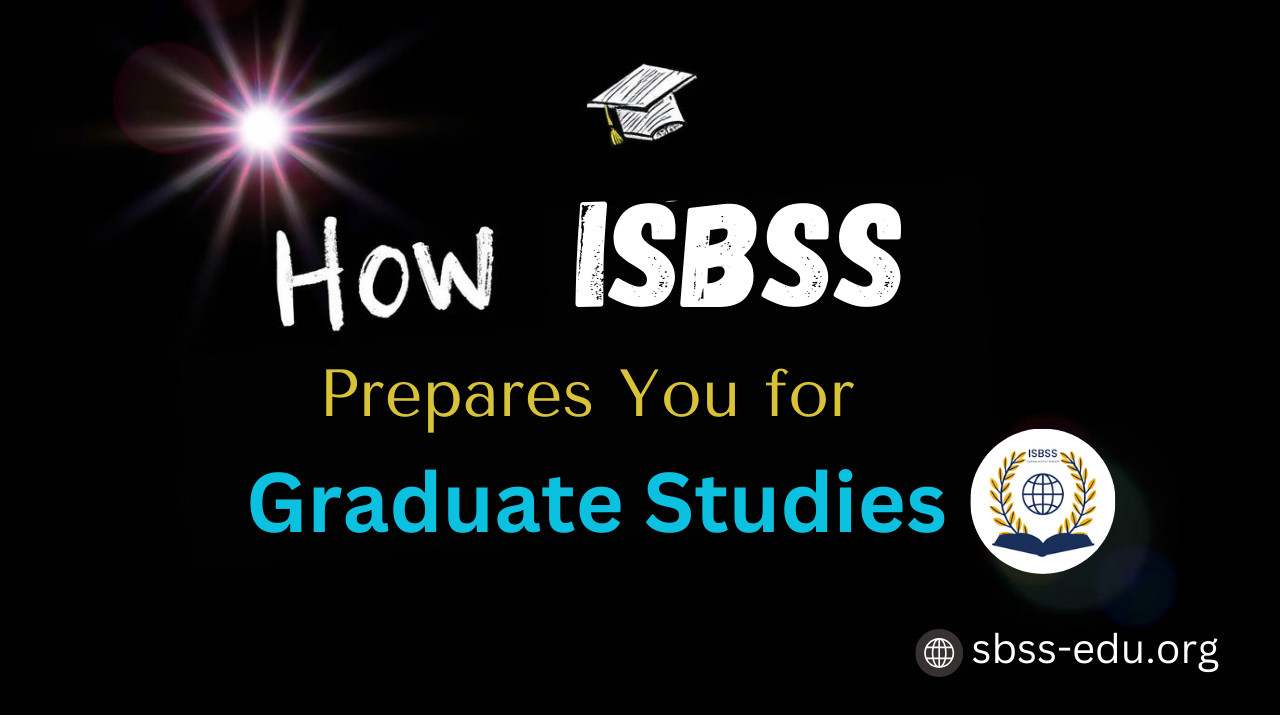 How ISBSS Prepares You for Graduate Studies
