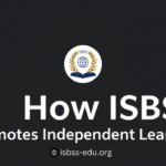 How ISBSS Promotes Independent Learning