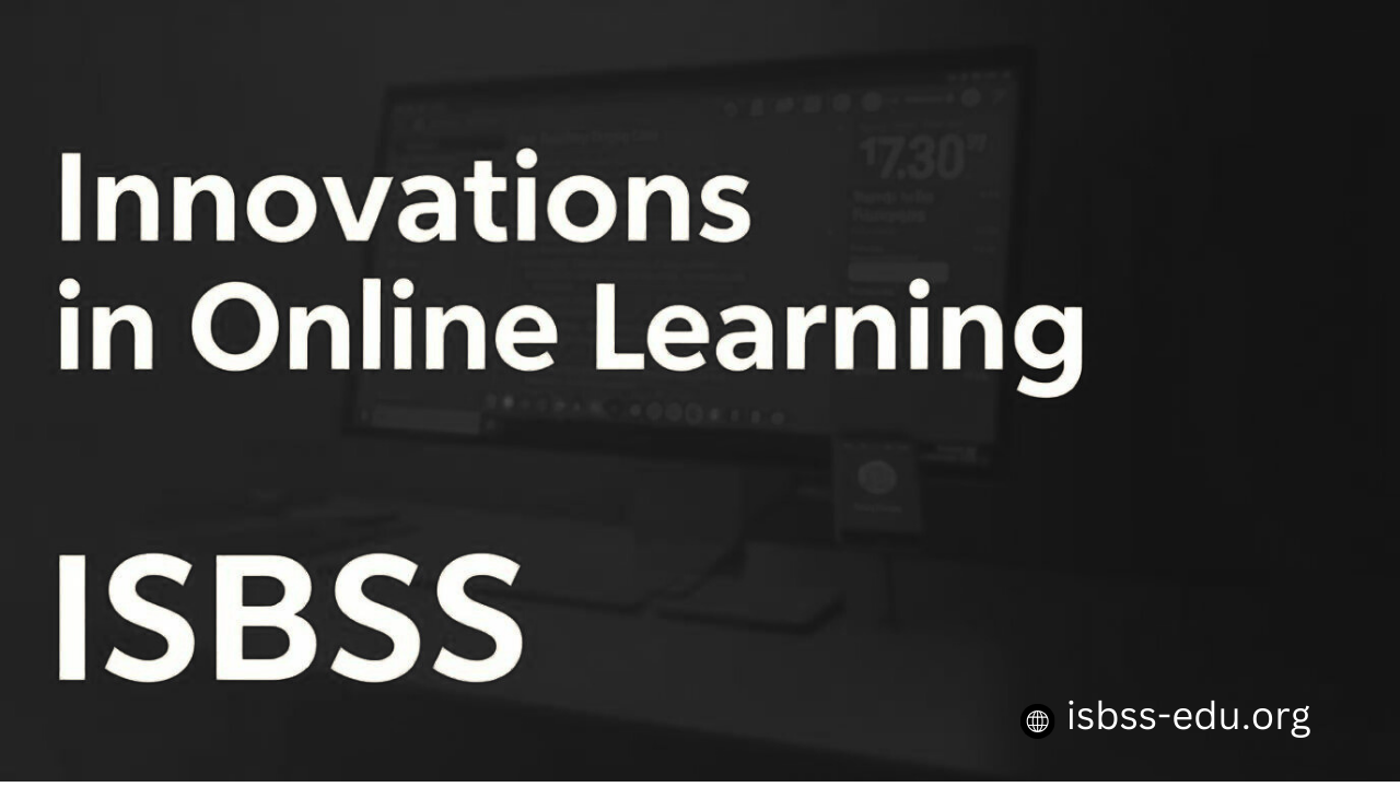 Innovations in Online Learning at ISBSS