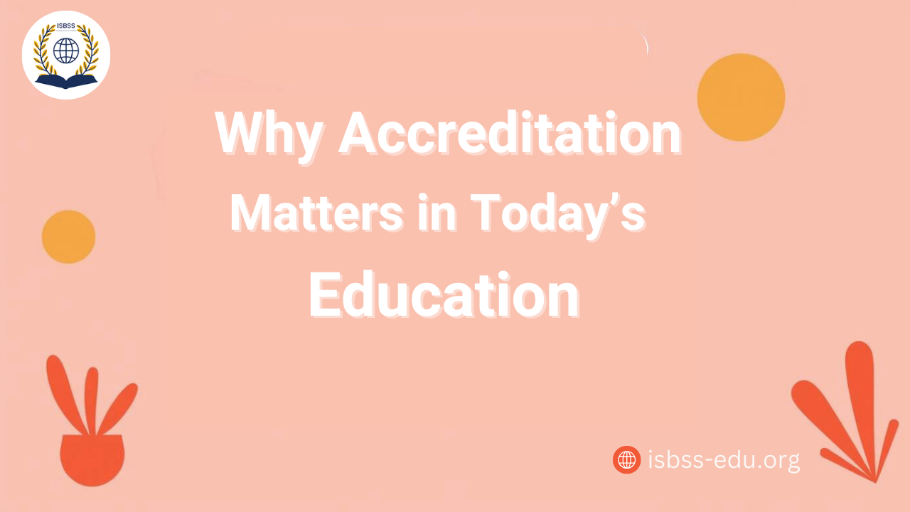 Why Accreditation Matters in Today’s Education
